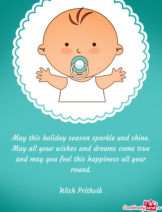 May this holiday season sparkle and shine.  May all your