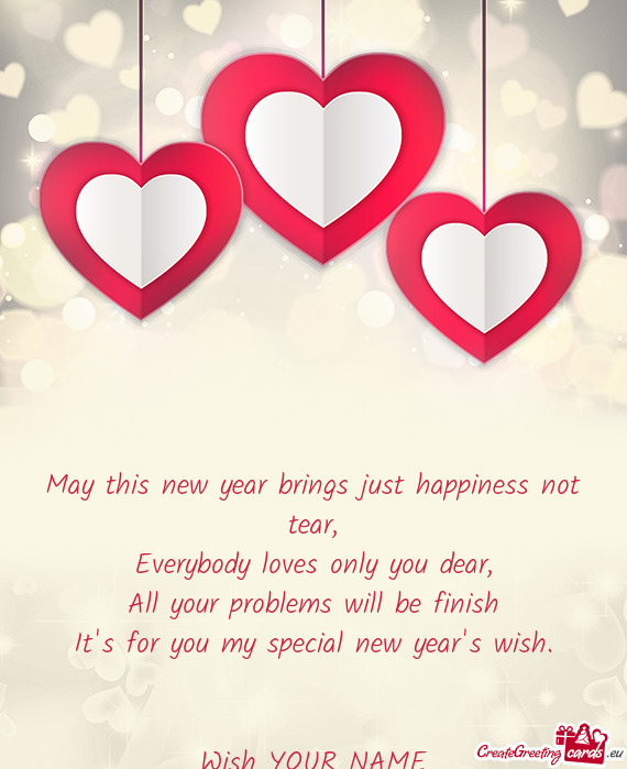 May this new year brings just happiness not tear,