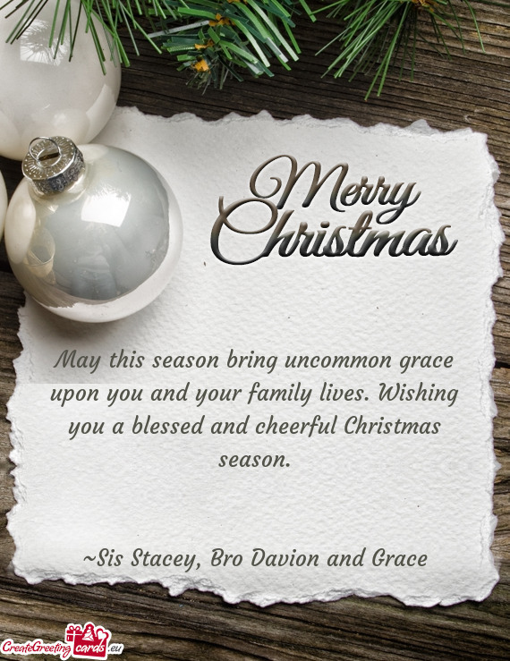 May this season bring uncommon grace upon you and your family lives. Wishing you a blessed and cheer