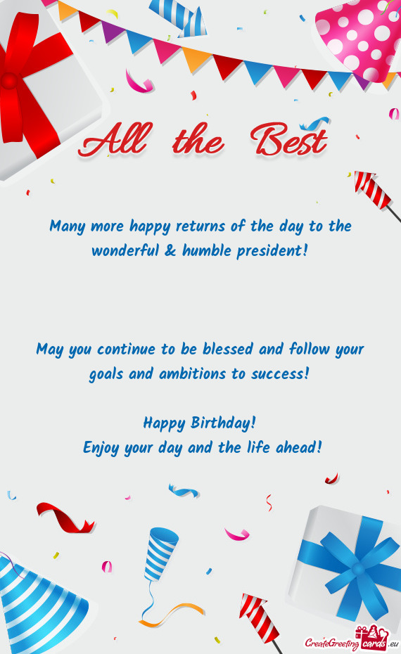 May you continue to be blessed and follow your goals and ambitions to success