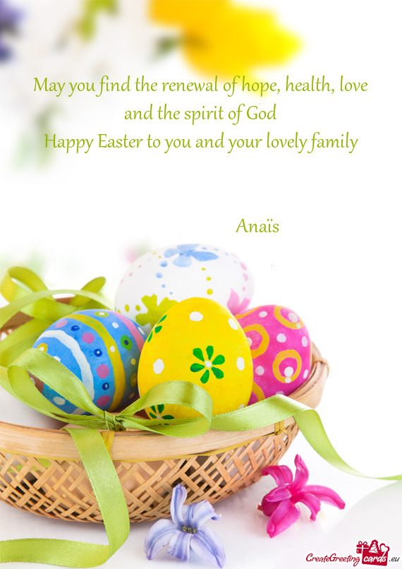 May you find the renewal of hope, health, love and the spirit of God