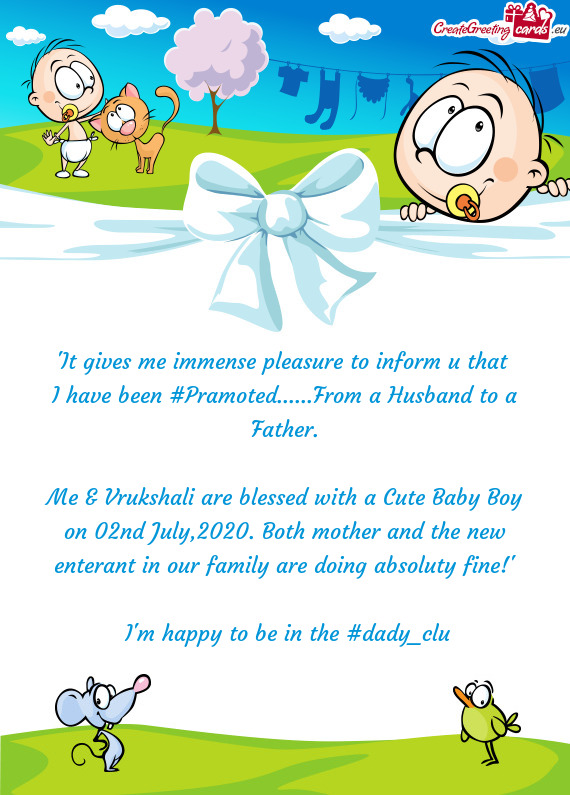 Me & Vrukshali are blessed with a Cute Baby Boy on 02nd July,2020. Both mother and the new enterant