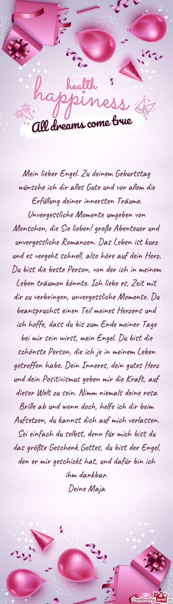 Mein lieber Engel. Zu deinem Geburtstag wünsche ich dir alles Gute und vor allem die Erfüllung dei