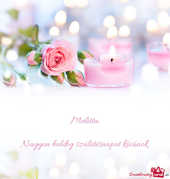 Melitta Nagyon boldog születésnapot kívánok