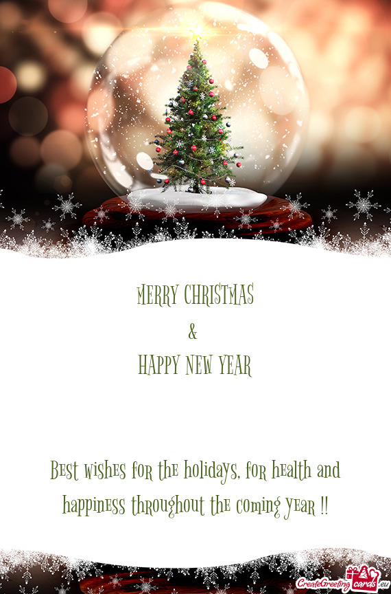 MERRY CHRISTMAS
 & 
 HAPPY NEW YEAR
 
           
 Best wishes for