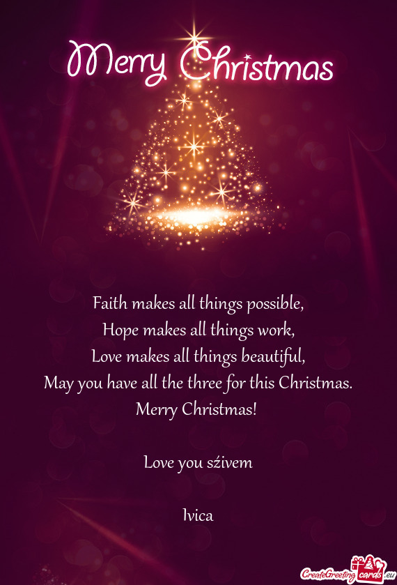 Merry Christmas! 
 
 Love you sźivem
 
 Ivica