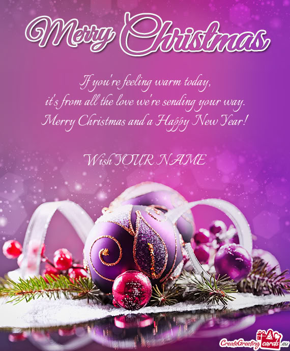 Merry Christmas and a Happy New Year! Wish YOUR NAME