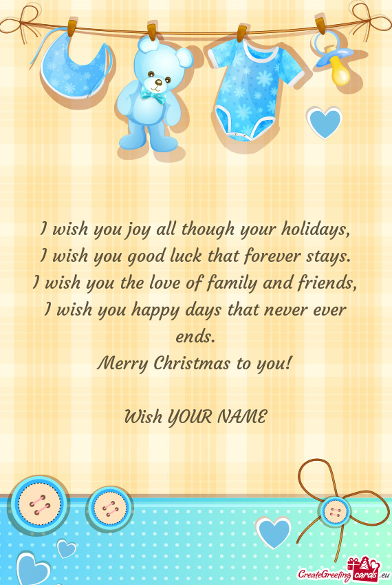 Merry Christmas to you!
 
 Wish YOUR NAME