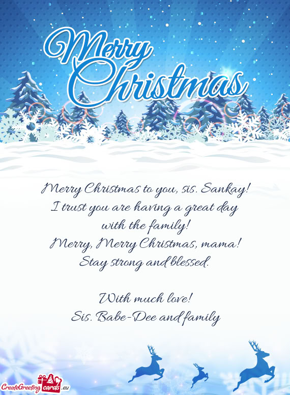 Merry Christmas to you, sis. Sankay