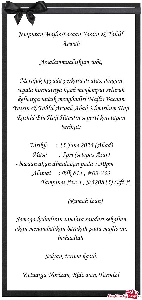 Merujuk kepada perkara di atas, dengan segala hormatnya kami menjemput seluruh keluarga untuk mengha