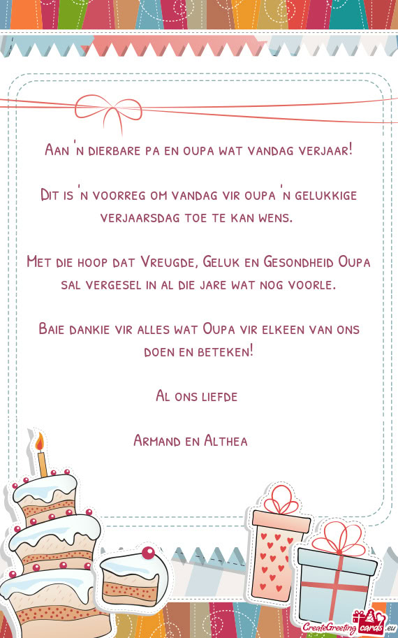 Met die hoop dat Vreugde, Geluk en Gesondheid Oupa sal vergesel in al die jare wat nog voorle