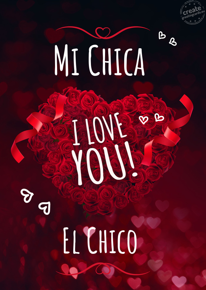 Mi Chica I love you El Chico