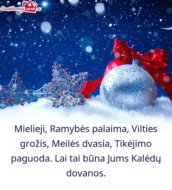 Mielieji, Ramybės palaima, Vilties grožis, Meilės dvasia, Tikėjimo paguoda. Lai tai būna Jums K