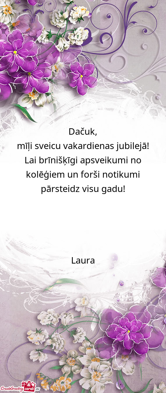 Mīļi sveicu vakardienas jubilejā