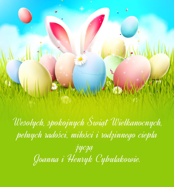 Miłości i rodzinnego ciepła życzą Joanna i Henryk Cybulakowie