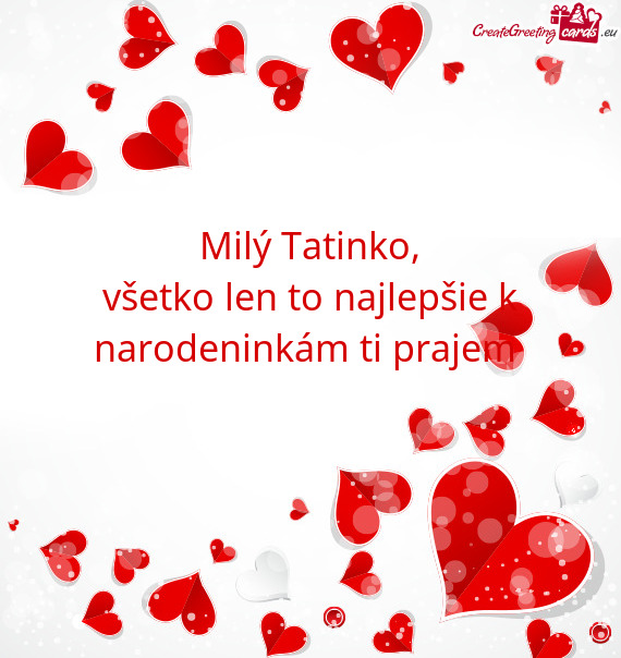 Milý Tatinko,  všetko len to najlepšie k narodeninkám