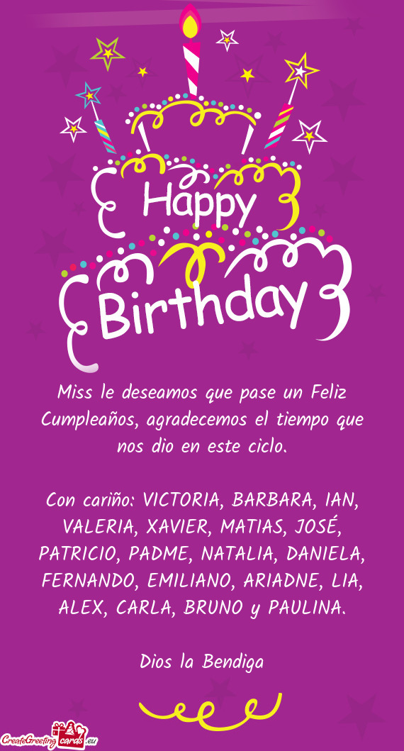 Miss le deseamos que pase un Feliz Cumpleaños, agradecemos el tiempo que nos dio en este ciclo