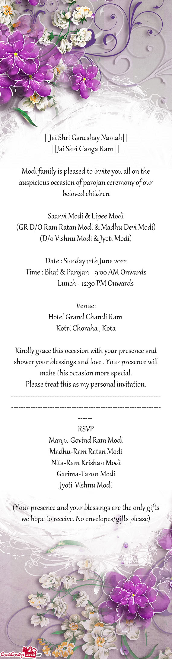 Modi family is pleased to invite you all on the auspicious occasion of parojan ceremony of our belov