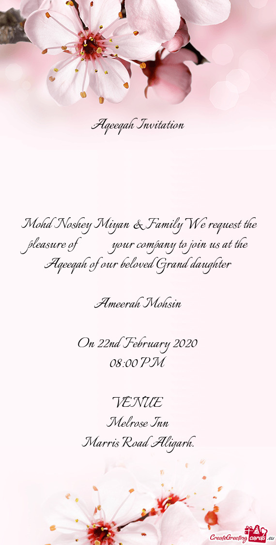 Mohd Noshey Miyan & Family We request the pleasure of   your company to join us at the Aqe