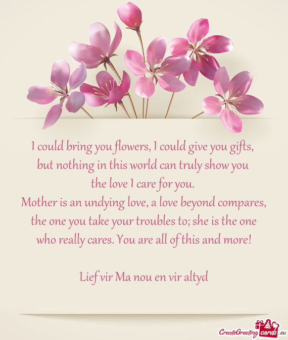 Mother is an undying love, a love beyond compares