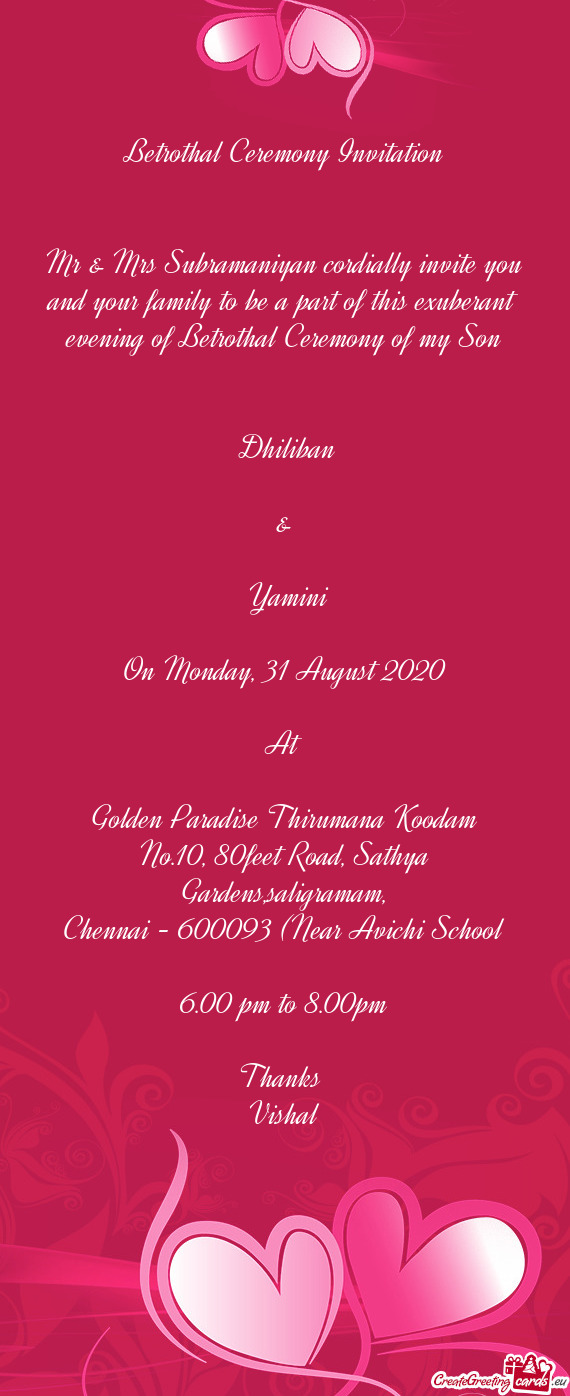 Mr & Mrs Subramaniyan cordially invite you and your family to be a part of this exuberant evening of