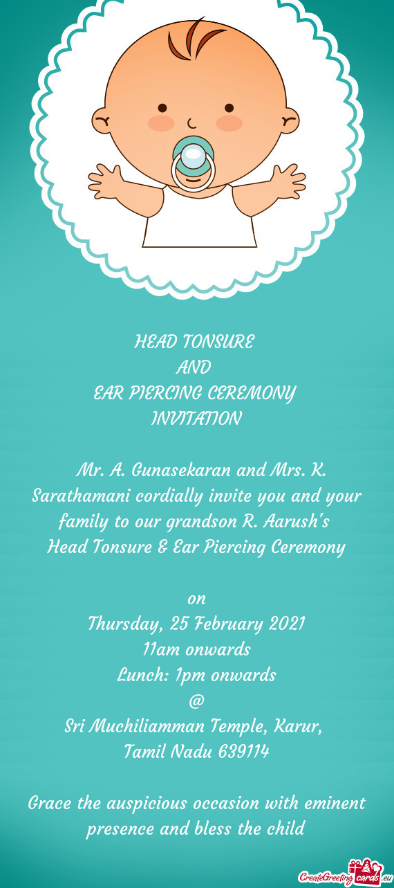 Mr. A. Gunasekaran and Mrs. K. Sarathamani cordially invite you and your family to our grandson R