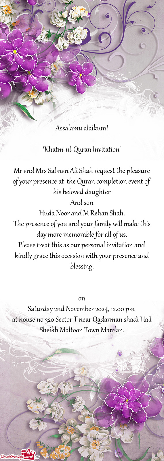 Mr and Mrs Salman Ali Shah request the pleasure of your presence at the Quran completion event of h