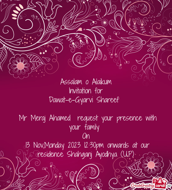 Mr Meraj Ahamed request your presence with your family