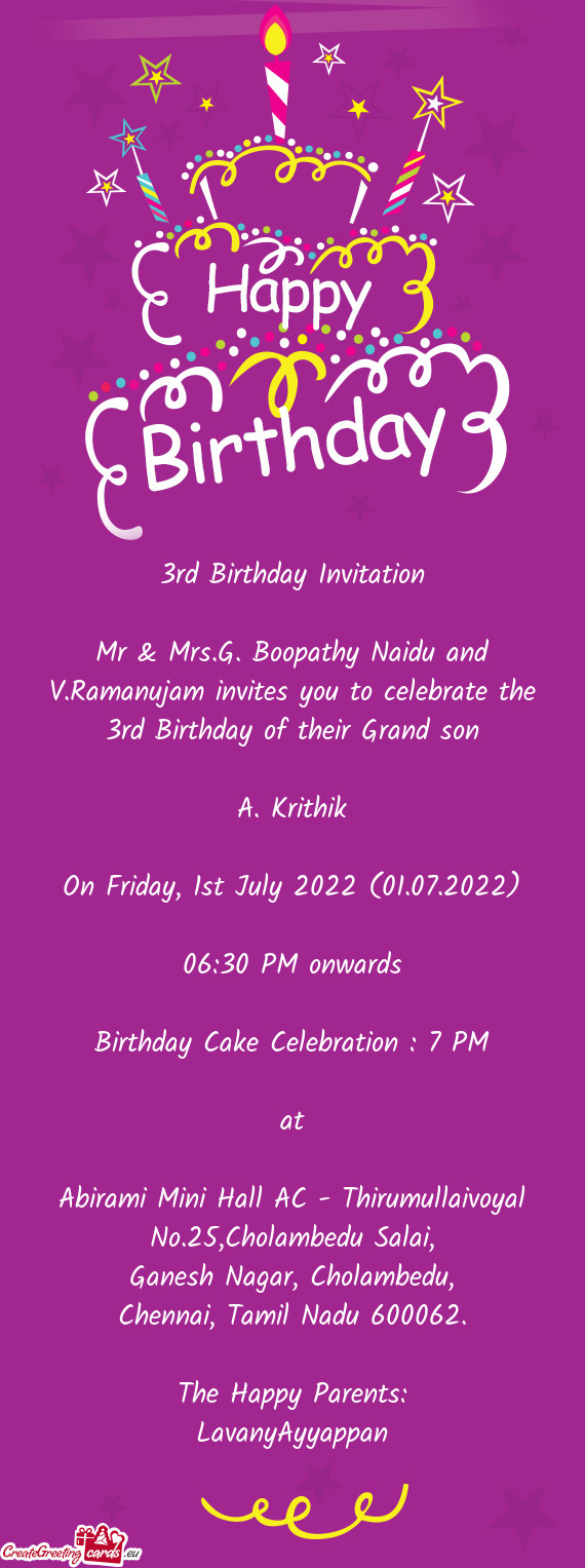 Mr & Mrs.G. Boopathy Naidu and V.Ramanujam invites you to celebrate the 3rd Birthday of their Grand