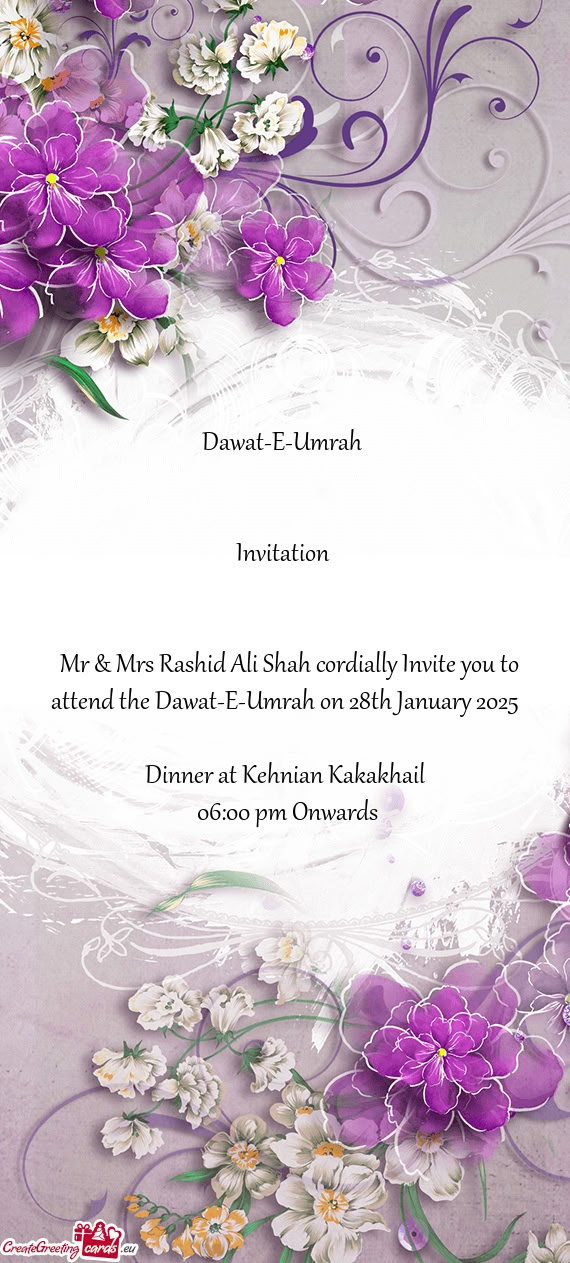 Mr & Mrs Rashid Ali Shah cordially Invite you to attend the Dawat-E-Umrah on 28th January 2025