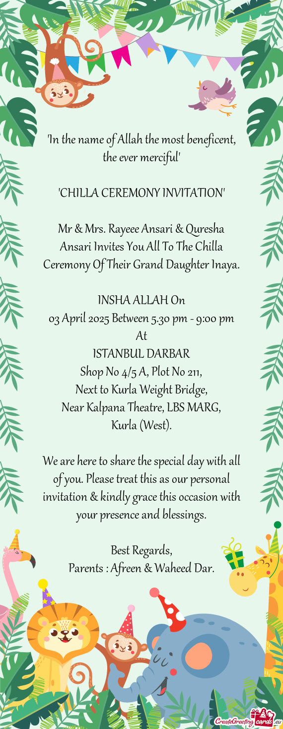 Mr & Mrs. Rayeee Ansari & Quresha Ansari Invites You All To The Chilla Ceremony Of Their Grand Daugh