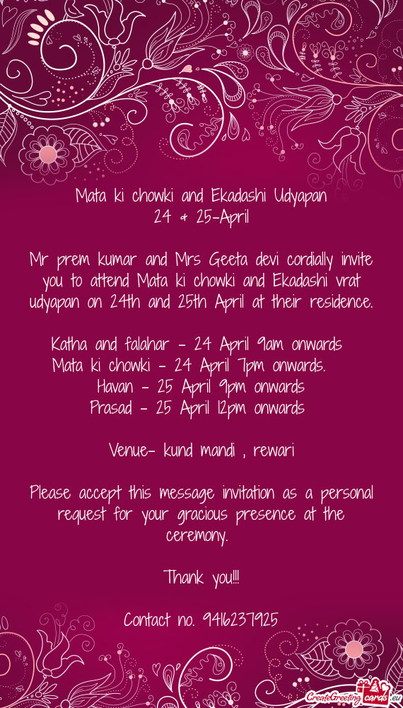 Mr prem kumar and Mrs Geeta devi cordially invite you to attend Mata ki chowki and Ekadashi vrat udy