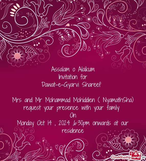 Mrs and Mr Mohammad Mohiddien ( NyamathSha) request your presence with your family