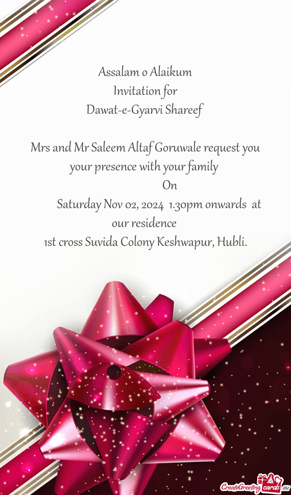 Mrs and Mr Saleem Altaf Goruwale request you your presence with your family