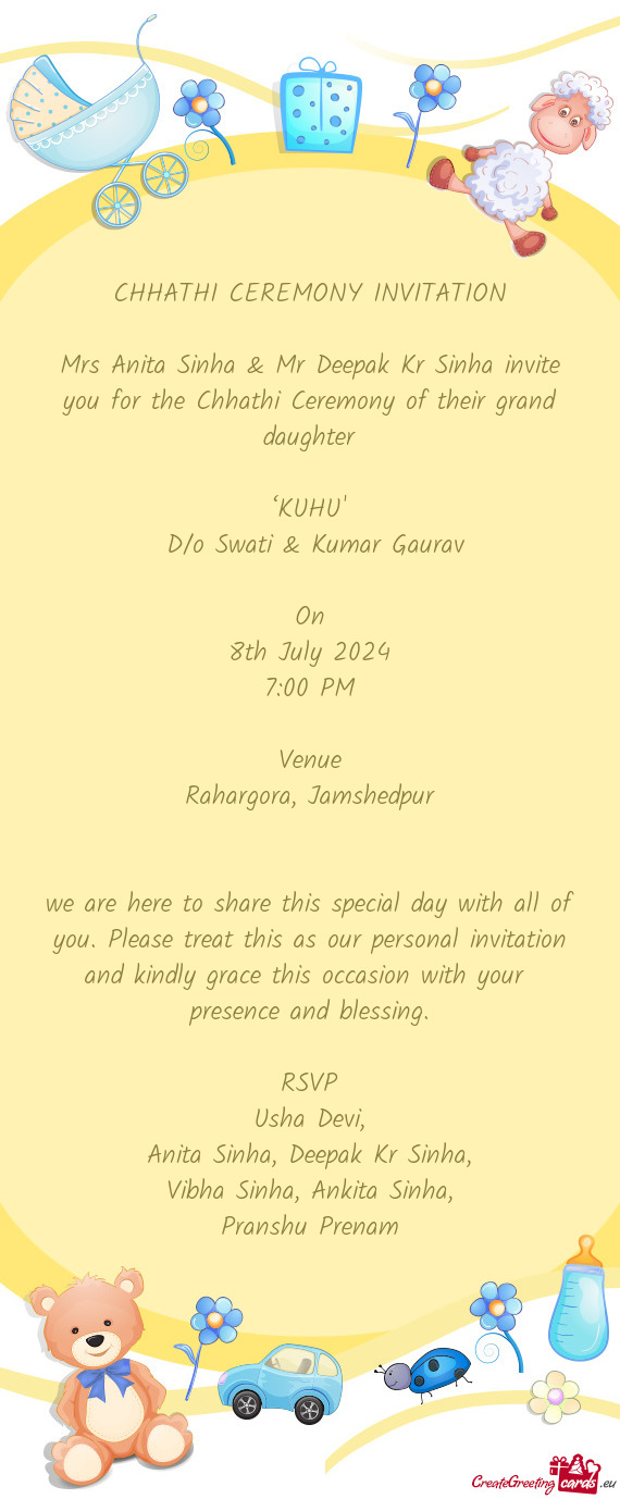 Mrs Anita Sinha & Mr Deepak Kr Sinha invite you for the Chhathi Ceremony of their grand daughter