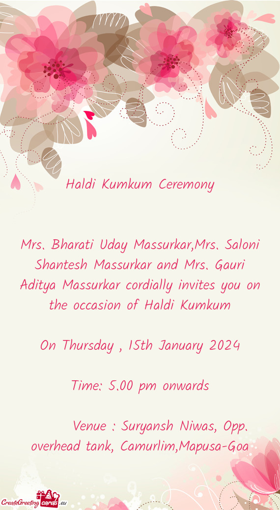 Mrs. Bharati Uday Massurkar,Mrs. Saloni Shantesh Massurkar and Mrs. Gauri Aditya Massurkar cordially