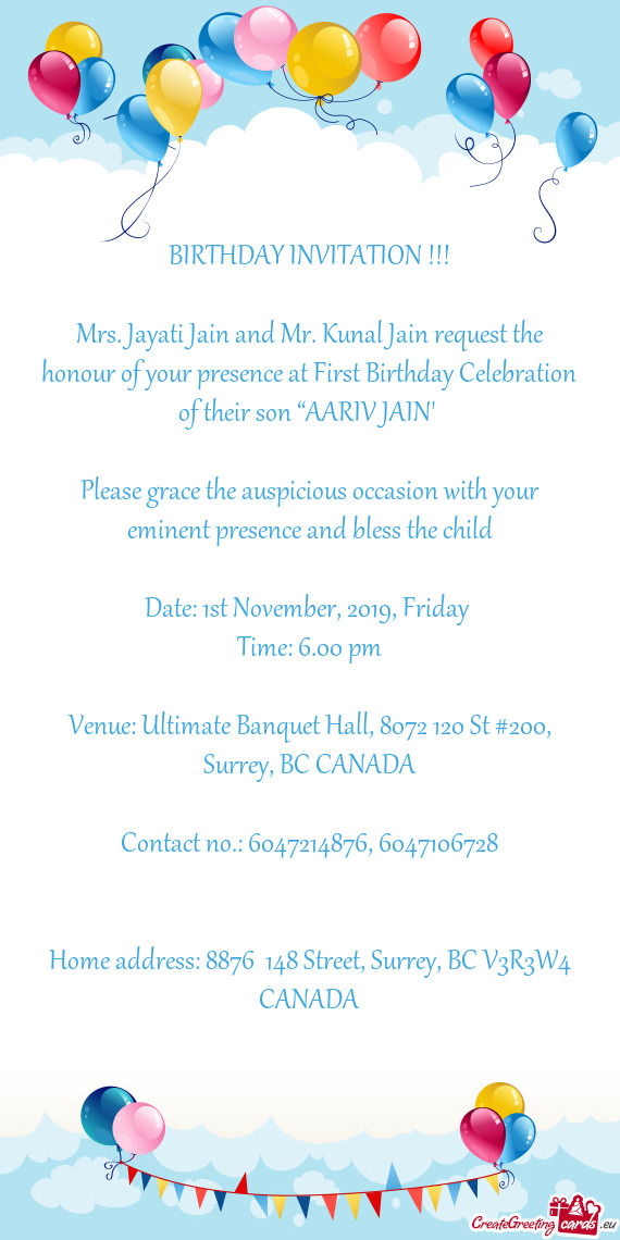 Mrs. Jayati Jain and Mr. Kunal Jain request the honour of your presence at First Birthday Celebratio