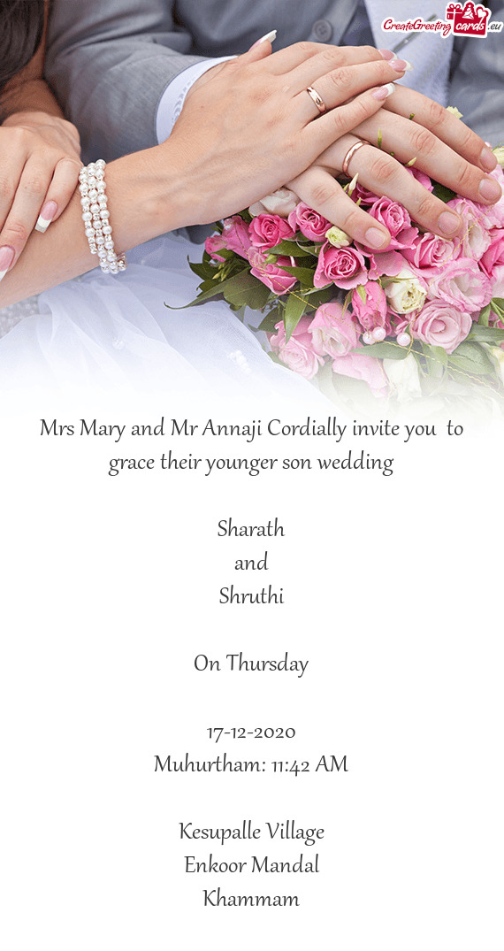 Mrs Mary and Mr Annaji Cordially invite you to grace their younger son wedding