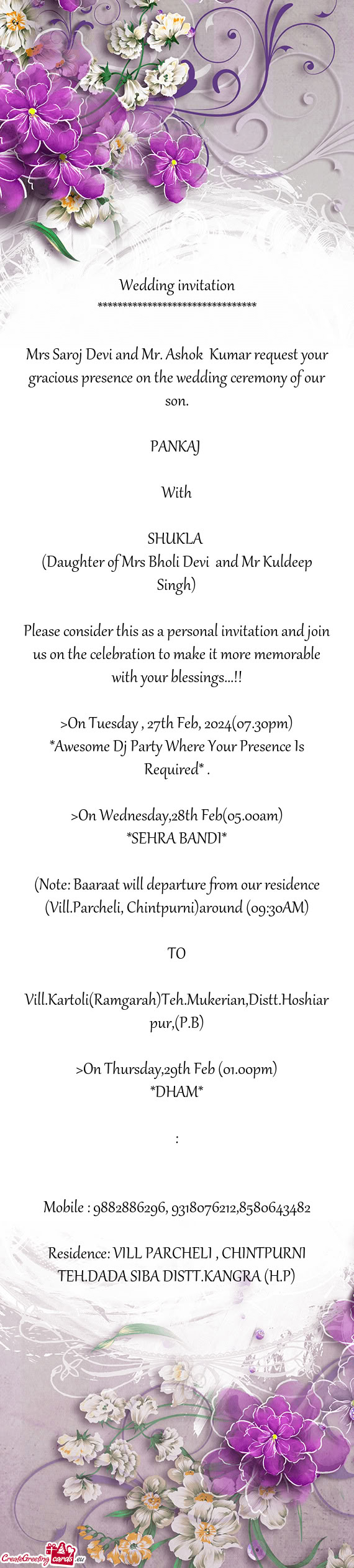 Mrs Saroj Devi and Mr. Ashok Kumar request your gracious presence on the wedding ceremony of our so