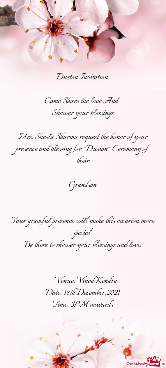 Mrs. Sheela Sharma request the honor of your presence and blessing for ~Duston~ Ceremony of their