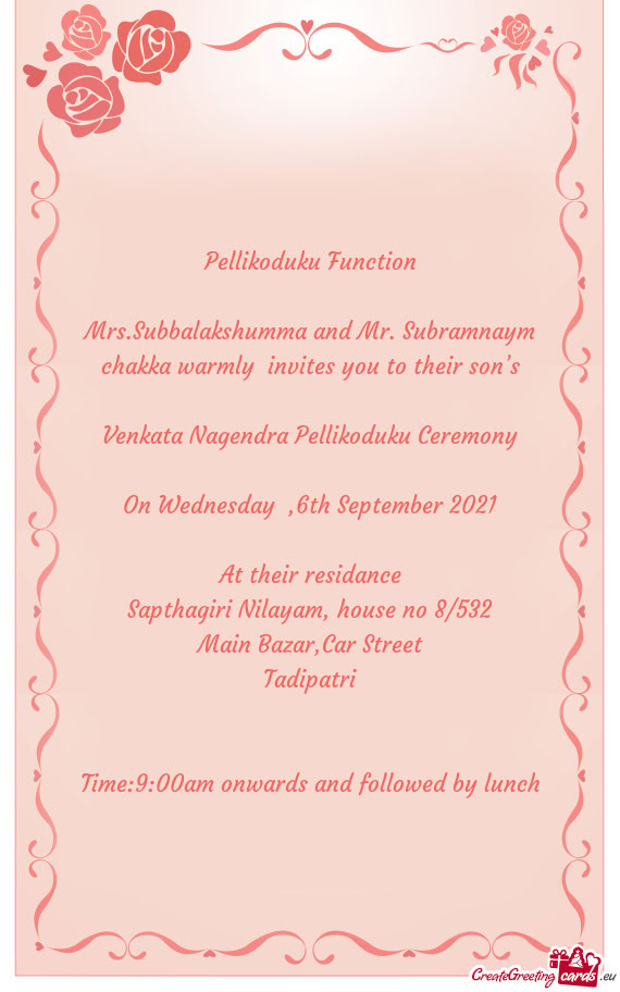 Mrs.Subbalakshumma and Mr. Subramnaym chakka warmly invites you to their son’s