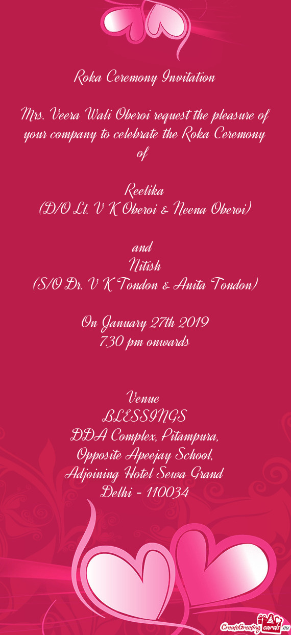 Mrs. Veera Wali Oberoi request the pleasure of your company to celebrate the Roka Ceremony of