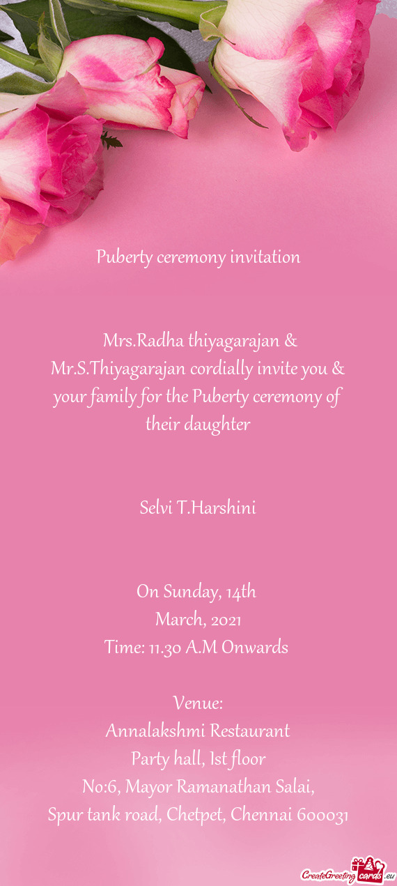 Mrs.Radha thiyagarajan & Mr.S.Thiyagarajan cordially invite you & your family for the Puberty cerem