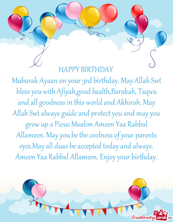 Mubarak Ayaan on your 3rd birthday. May Allah Swt bless you with Afiyah,good health,Barakah, Taqwa a