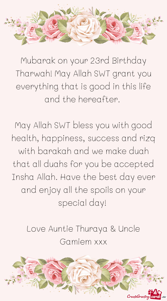 Mubarak on your 23rd Birthday Tharwah! May Allah SWT grant you everything that is good in this life