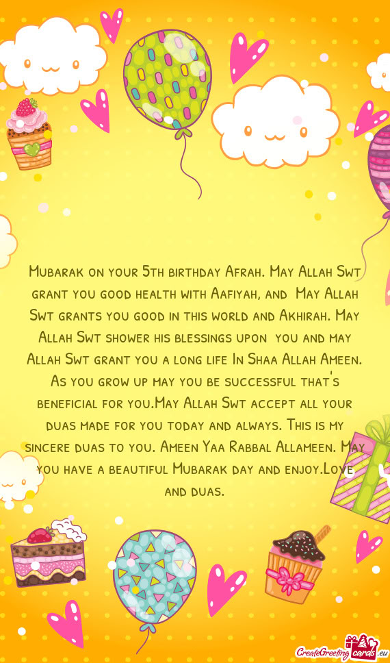 Mubarak on your 5th birthday Afrah. May Allah Swt grant you good health with Aafiyah, and May Allah