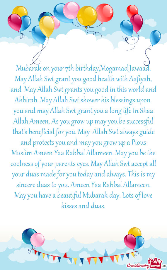 Mubarak on your 7th birthday,Mogamad Jawaad. May Allah Swt grant you good health with Aafiyah, and