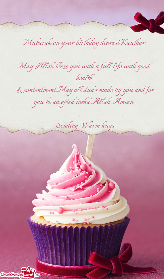 Mubarak on your birthday dearest Kauthar