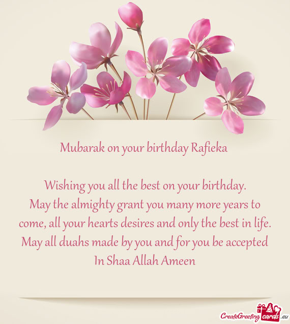 Mubarak on your birthday Rafieka