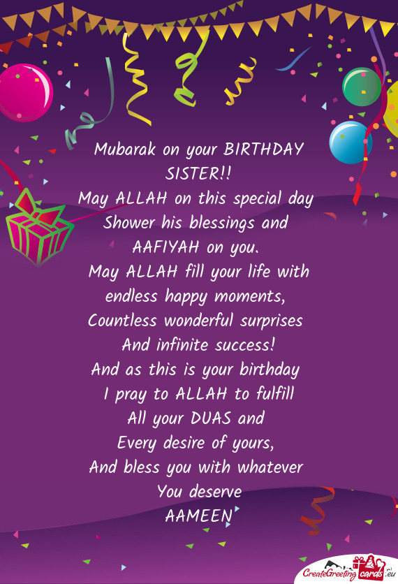 Mubarak on your BIRTHDAY SISTER!! May ALLAH on this special day Shower his blessings and AAFIY